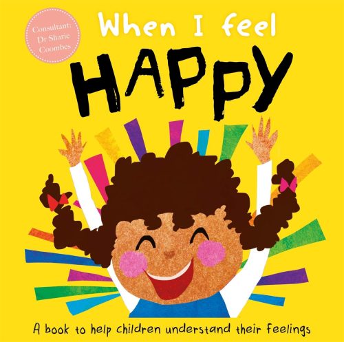 When I Feel Happy (A Children's Book about Emotions) [Hardcover] Coombes, Dr Sharie ISBN 9781839031878
