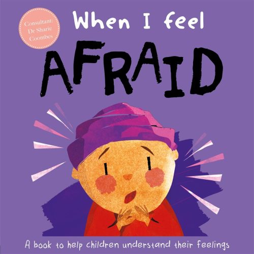 When I Feel Afraid (A Children's Book about Emotions) [Hardcover] Coombes, Dr Sharie ISBN 9781839031892